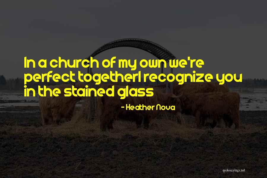 Stained Glass Quotes By Heather Nova