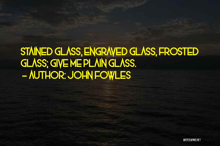 Stained Glass Quotes By John Fowles