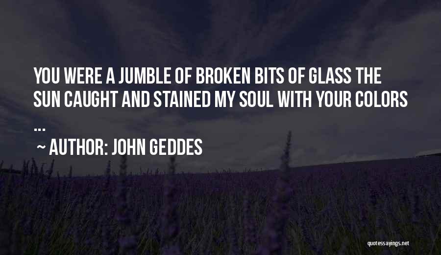 Stained Glass Quotes By John Geddes