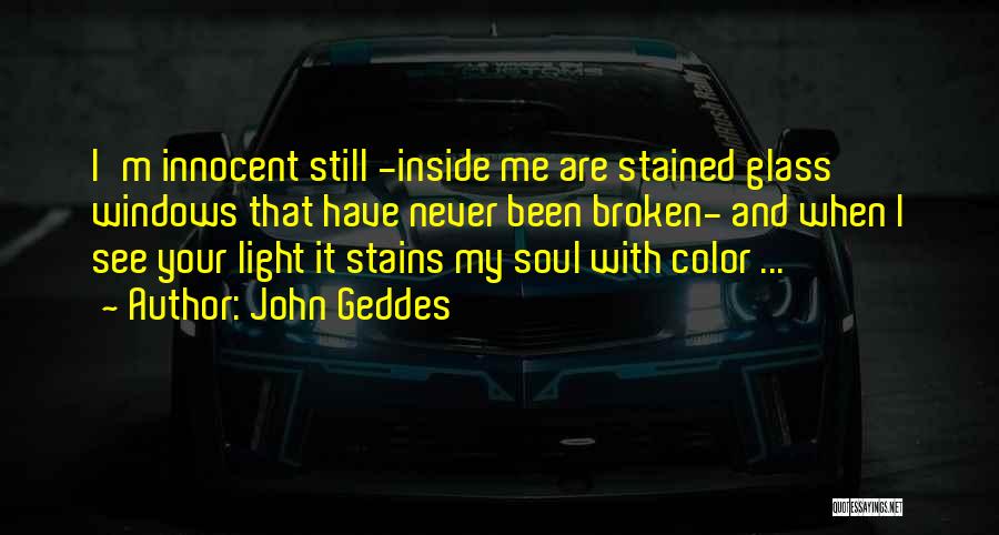Stained Glass Quotes By John Geddes