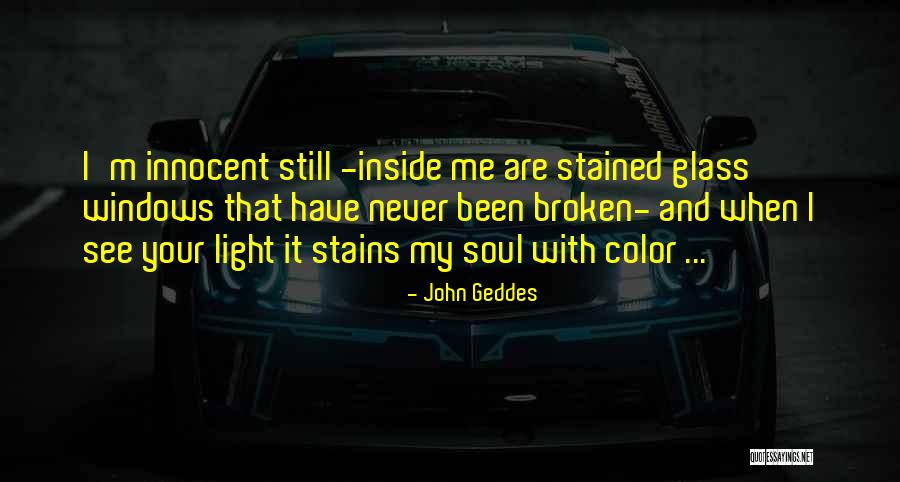 Stained Glass Quotes By John Geddes