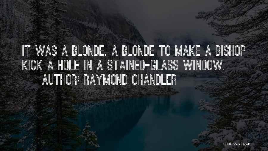 Stained Glass Quotes By Raymond Chandler