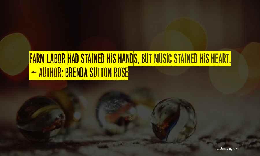 Stained Hands Quotes By Brenda Sutton Rose