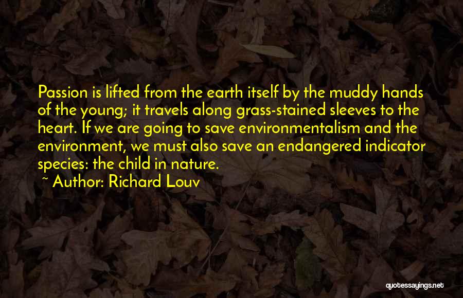 Stained Hands Quotes By Richard Louv