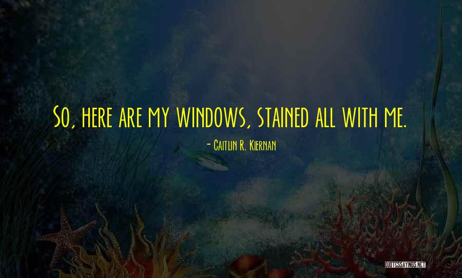 Stained Quotes By Caitlin R. Kiernan Stained Quotes By Caitlin R. Kiernan