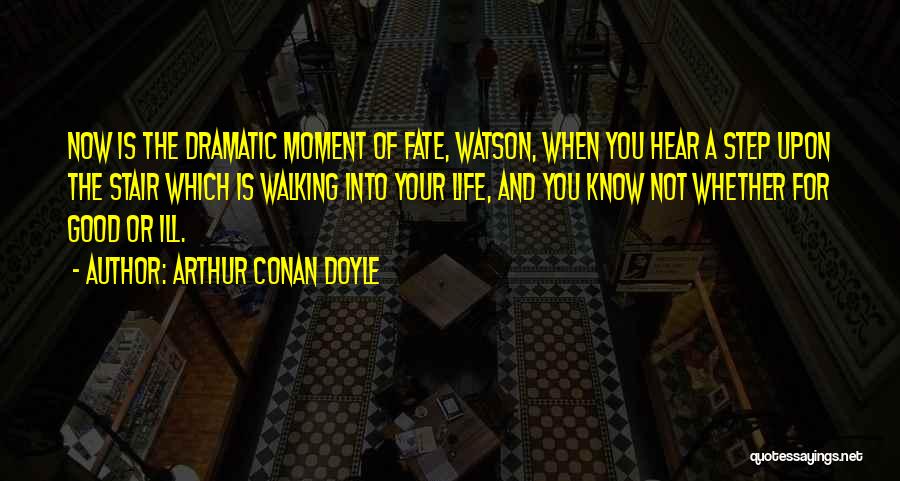 Stair Step Quotes By Arthur Conan Doyle