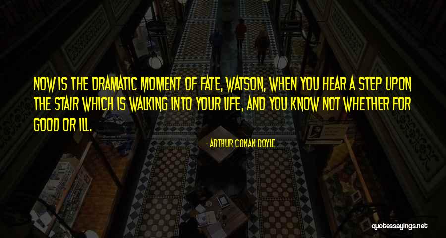 Stair Step Quotes By Arthur Conan Doyle