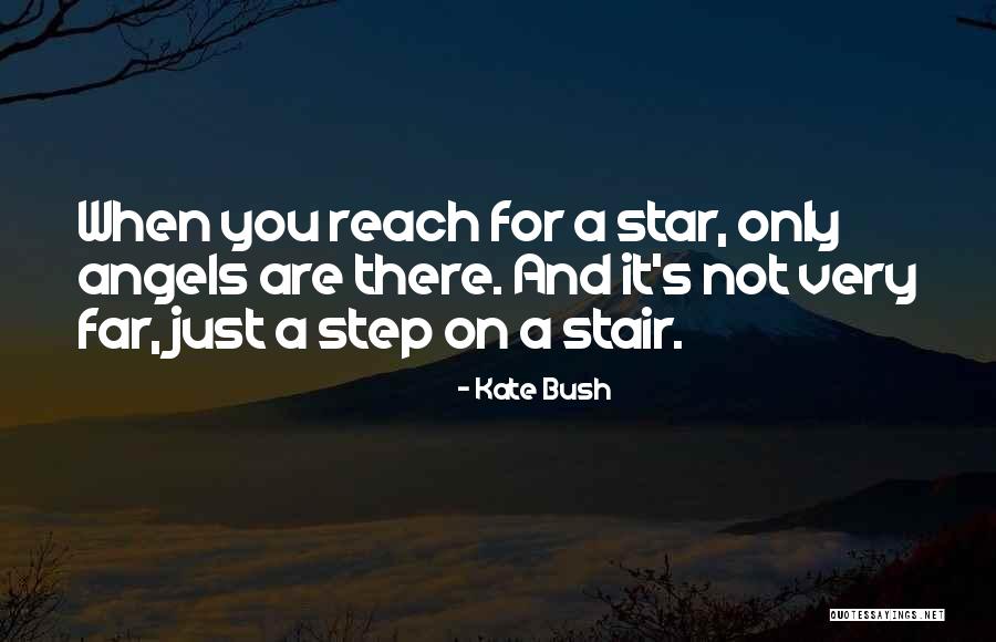 Stair Step Quotes By Kate Bush