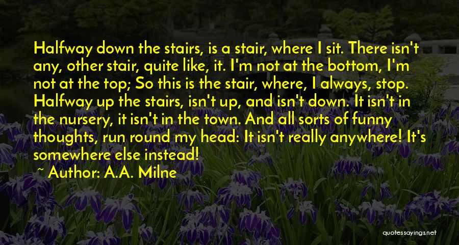 Stair Up Quotes By A.A. Milne