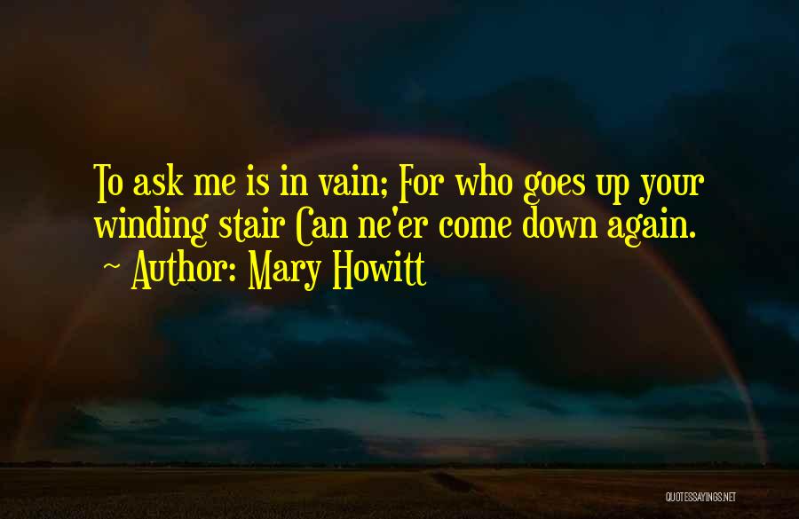 Stair Up Quotes By Mary Howitt