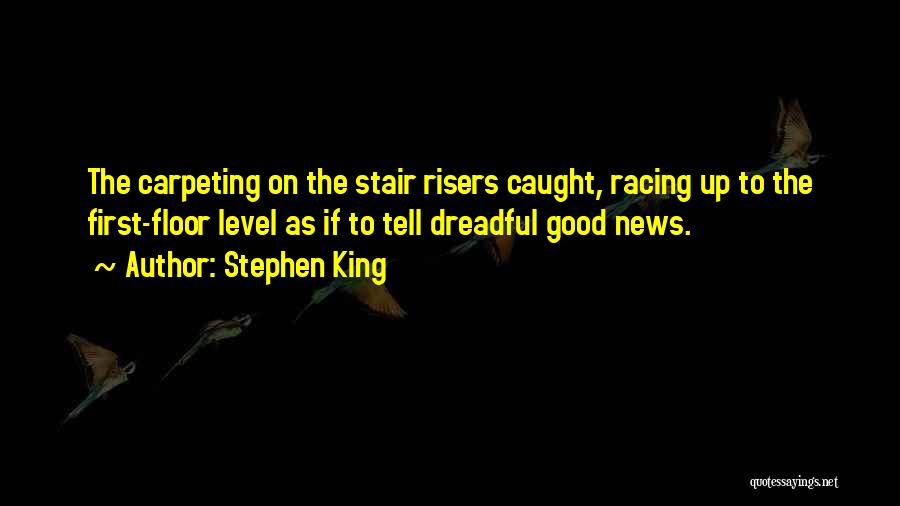 Stair Up Quotes By Stephen King