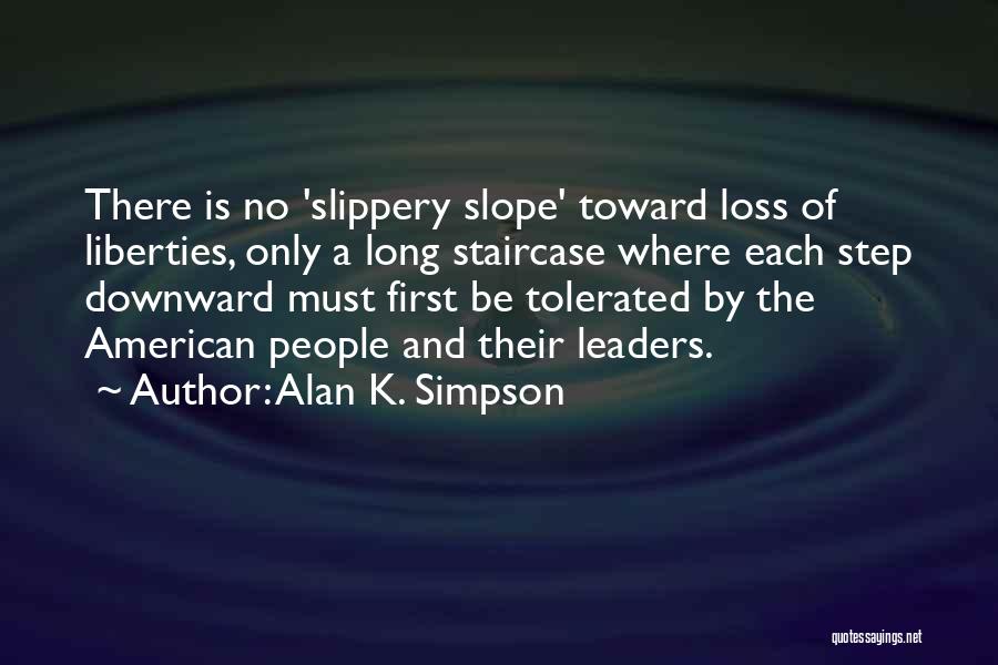 Staircase Quotes By Alan K. Simpson