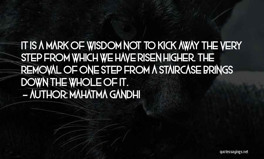 Staircase Quotes By Mahatma Gandhi