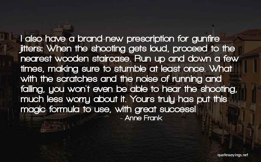 Staircase Success Quotes By Anne Frank Staircase Success Quotes By Anne Frank