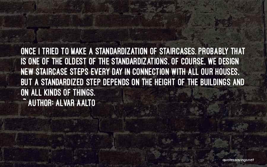 Staircases Quotes By Alvar Aalto