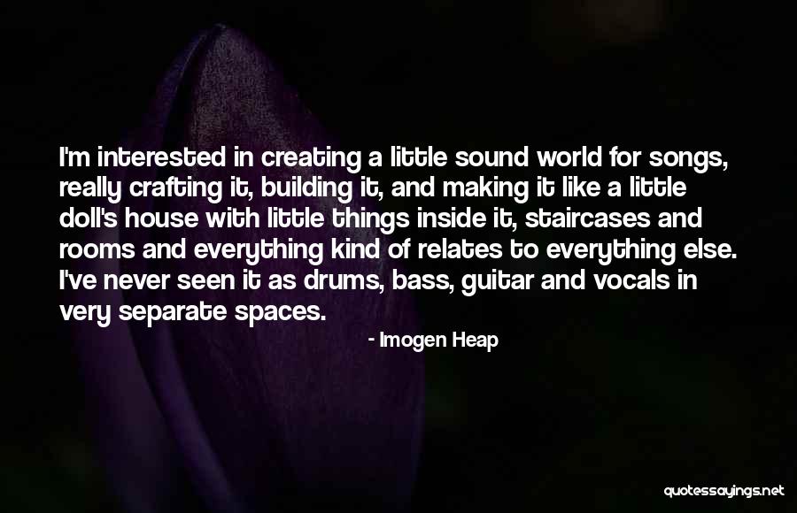 Staircases Quotes By Imogen Heap Staircases Quotes By Imogen Heap