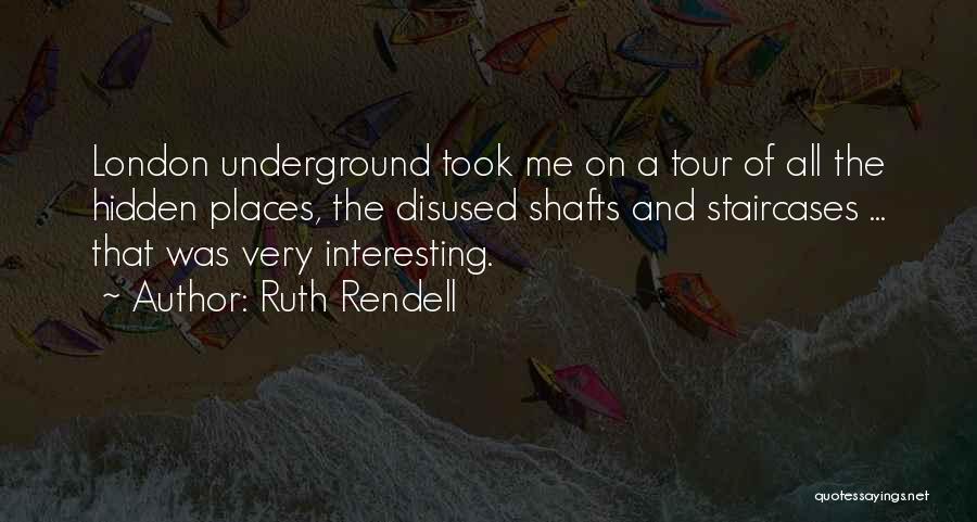 Staircases Quotes By Ruth Rendell