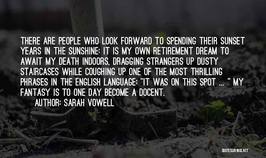 Staircases Quotes By Sarah Vowell