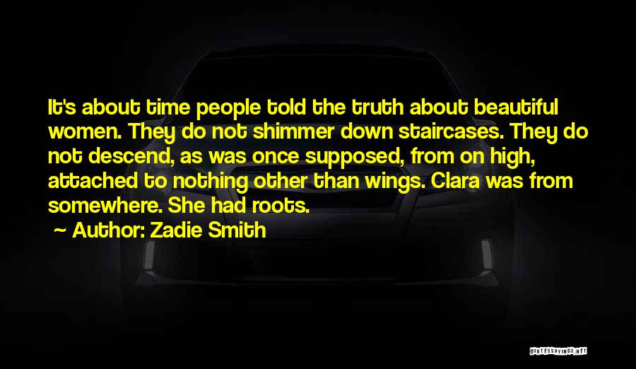 Staircases Quotes By Zadie Smith