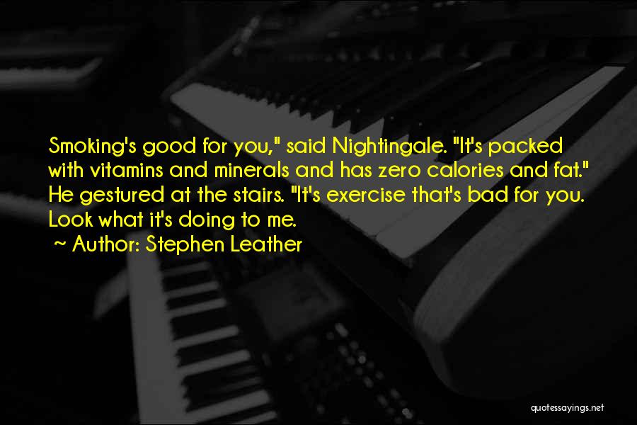 Stairs Good Quotes By Stephen Leather