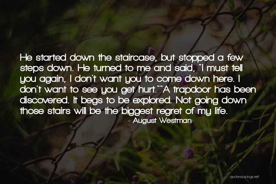 Stairs Of Life Quotes By August Westman Stairs Of Life Quotes By August Westman