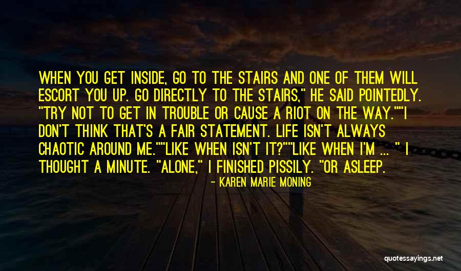 Stairs Of Life Quotes By Karen Marie Moning Stairs Of Life Quotes By Karen Marie Moning