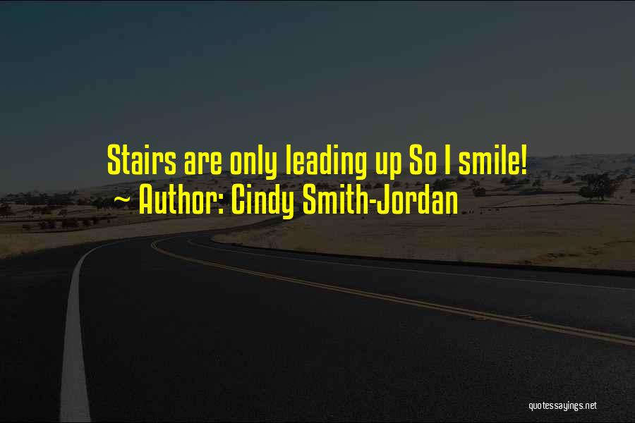 Stairs Quotes By Cindy Smith-Jordan