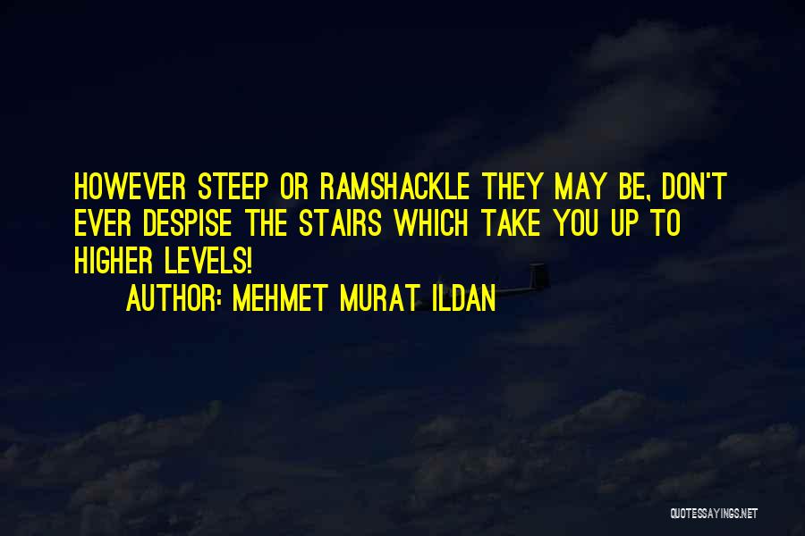 Stairs Quotes By Mehmet Murat Ildan