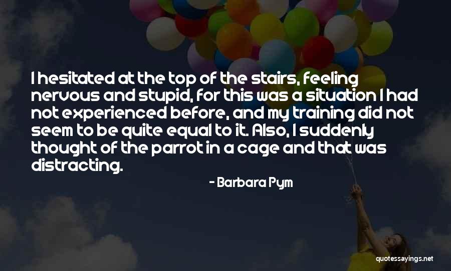 Stairs To Nowhere Quotes By Barbara Pym Stairs To Nowhere Quotes By Barbara Pym