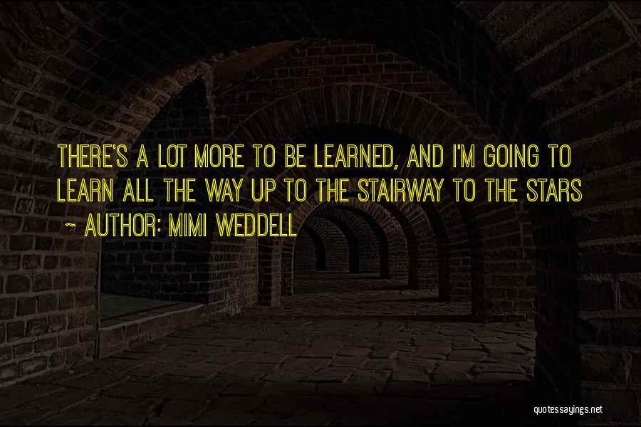 Stairways Quotes By Mimi Weddell