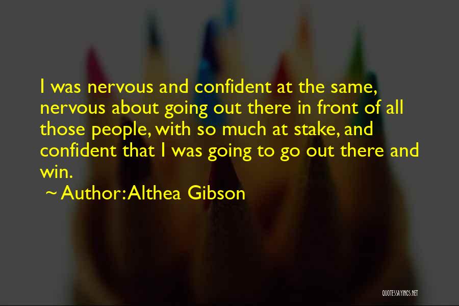 Stake Out Quotes By Althea Gibson