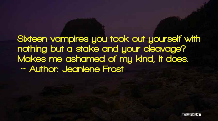 Stake Out Quotes By Jeaniene Frost