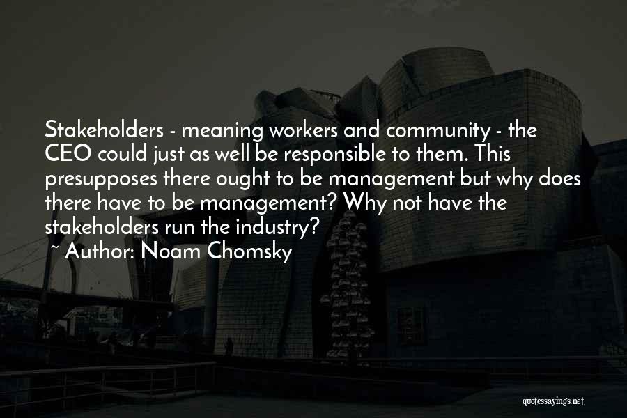 Stakeholders Management Quotes By Noam Chomsky