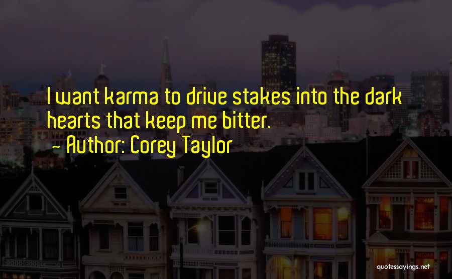 Stakes Quotes By Corey Taylor