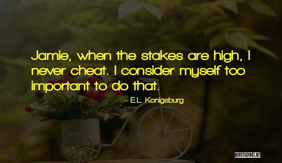 Stakes Quotes By E.L. Konigsburg