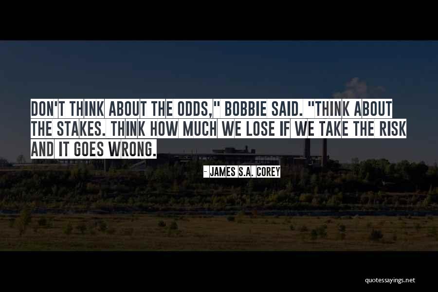 Stakes Quotes By James S.A. Corey