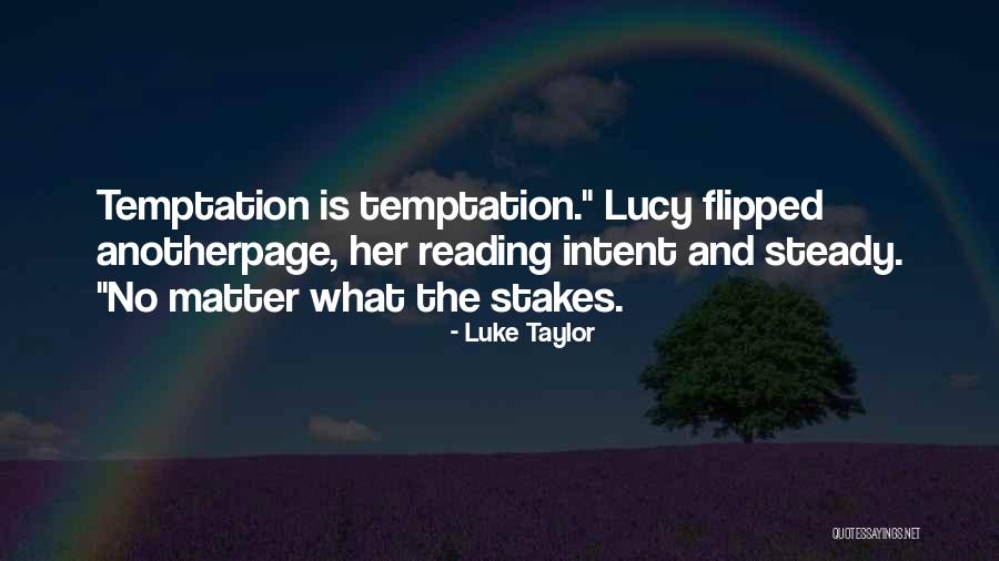 Stakes Quotes By Luke Taylor