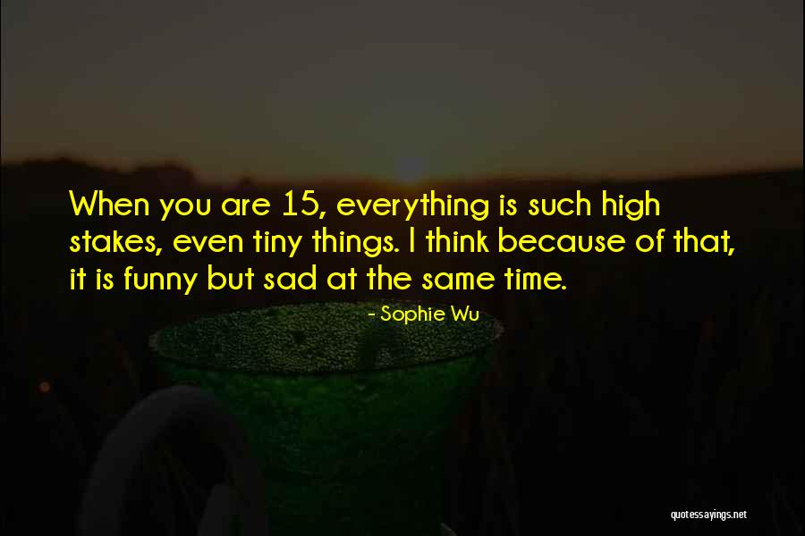 Stakes Quotes By Sophie Wu