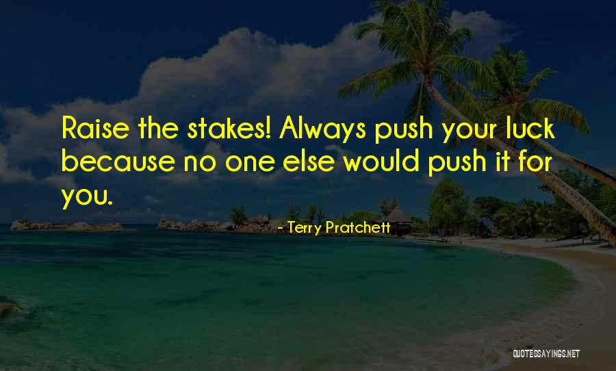 Stakes Quotes By Terry Pratchett