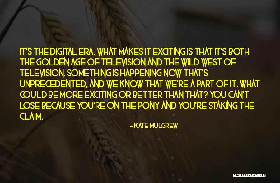 Staking Claim Quotes By Kate Mulgrew Staking Claim Quotes By Kate Mulgrew