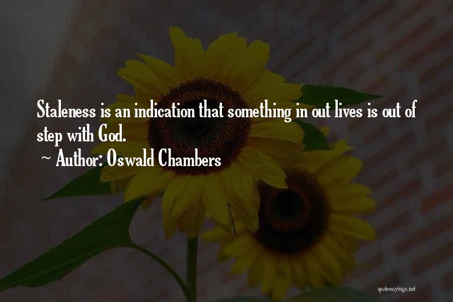 Staleness Quotes By Oswald Chambers