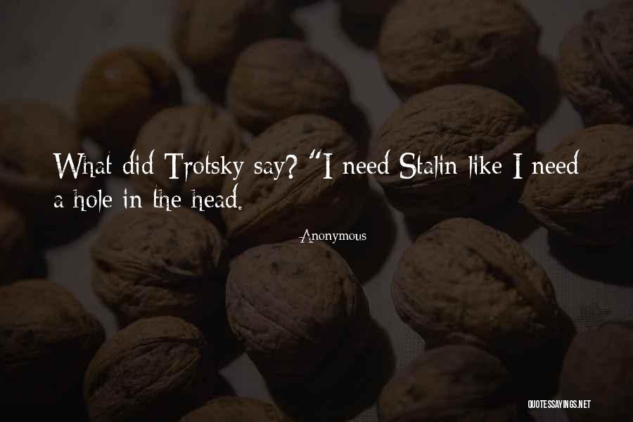 Stalin And Trotsky Quotes By Anonymous Stalin And Trotsky Quotes By Anonymous