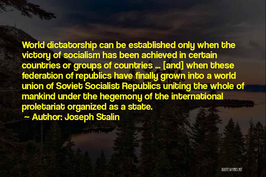 Stalin Dictatorship Quotes By Joseph Stalin