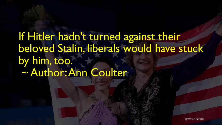 Stalin Quotes By Ann Coulter