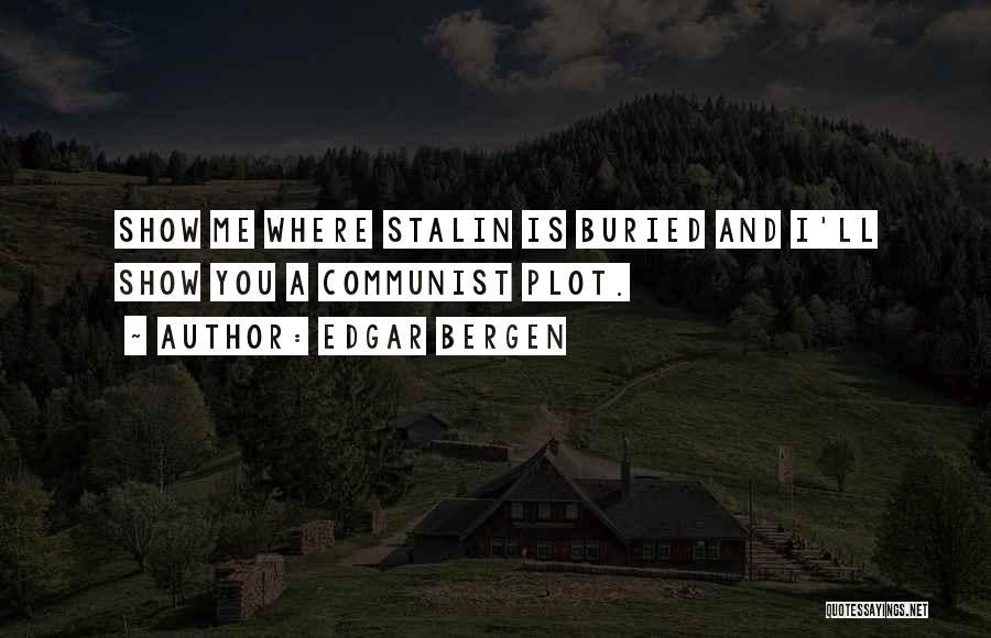 Stalin Quotes By Edgar Bergen