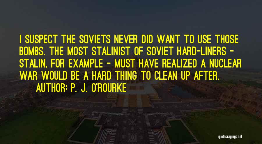 Stalin Russia Quotes By P. J. O'Rourke
