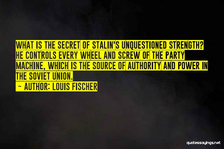 Stalin Soviet Union Quotes By Louis Fischer