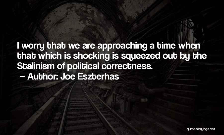 Stalinism Quotes By Joe Eszterhas