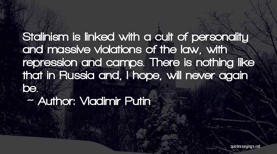 Stalinism Quotes By Vladimir Putin