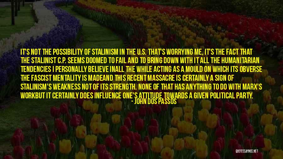 Stalinist Quotes By John Dos Passos Stalinist Quotes By John Dos Passos